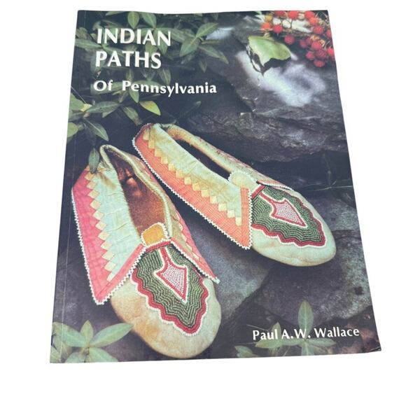Indian Paths of Pennsylvania by Paul A. Wallace - Picture 1 of 1